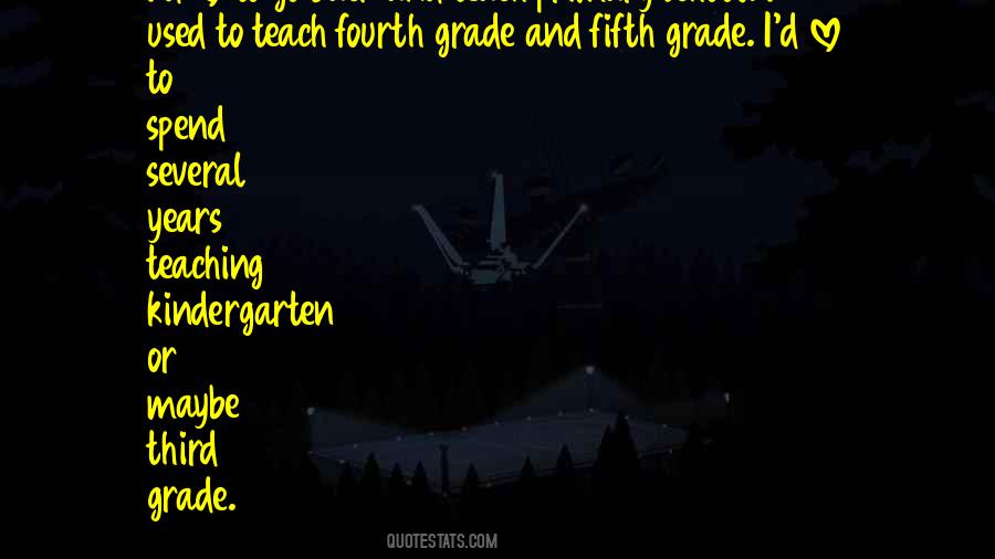 Quotes About Fourth Grade #519420