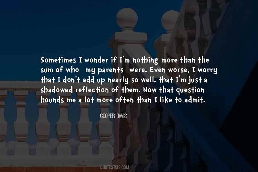 Quotes About Sometimes I Wonder #1122765