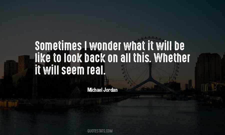 Quotes About Sometimes I Wonder #620009