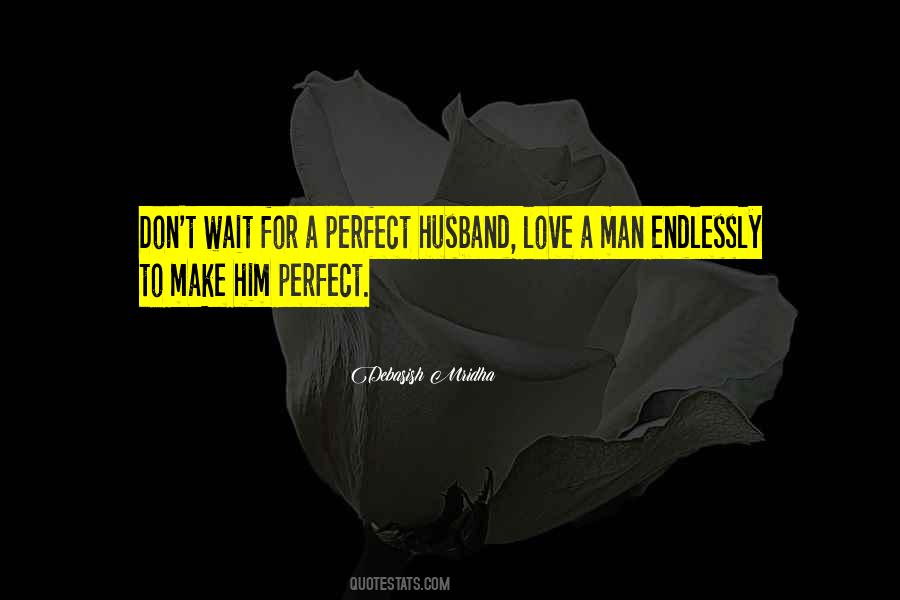 Quotes About The Perfect Husband #1247358