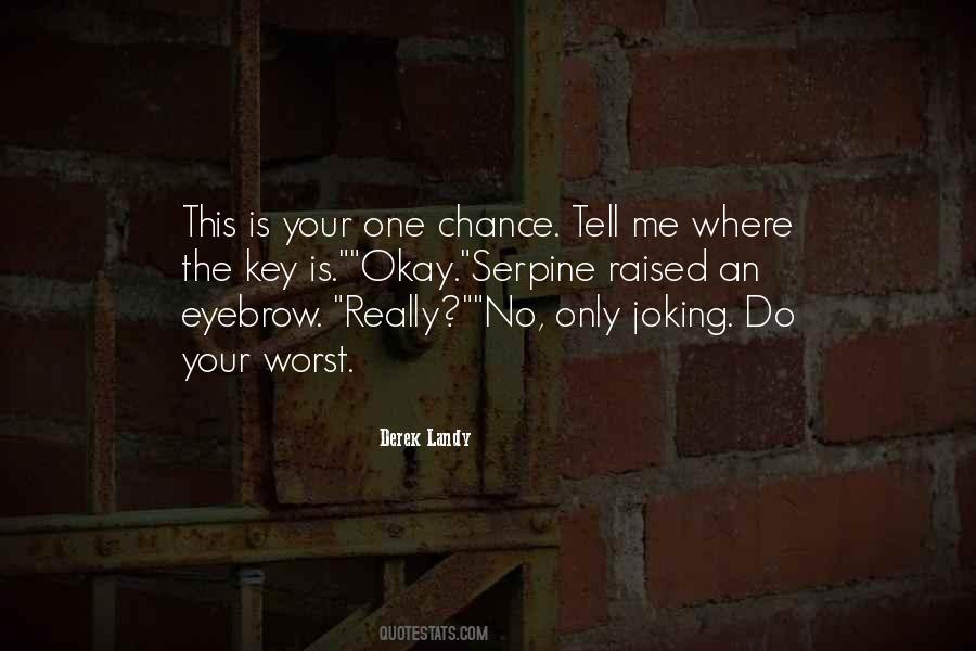 Quotes About Serpine #367417