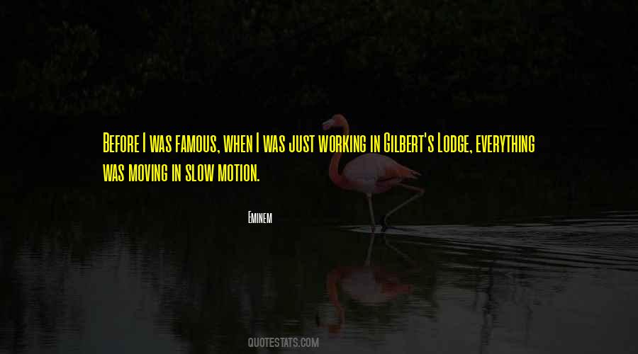 Quotes About Slow Motion #1008524