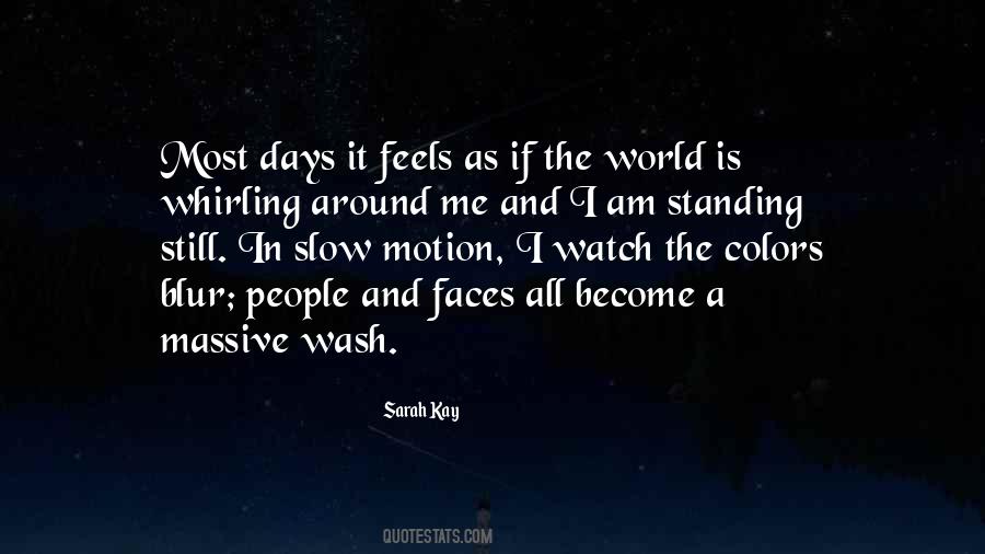 Quotes About Slow Motion #1663129