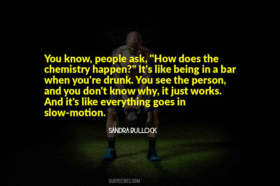 Quotes About Slow Motion #47944