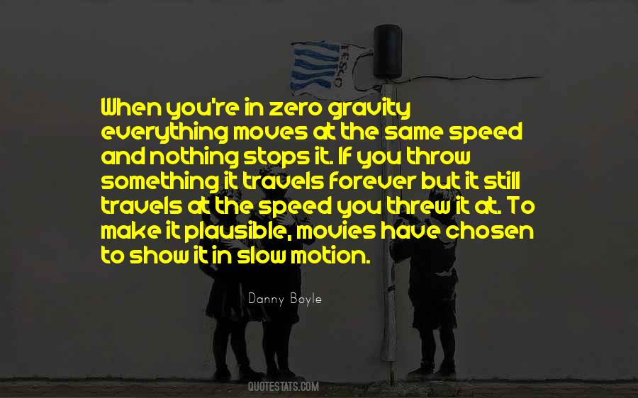 Quotes About Slow Motion #577002