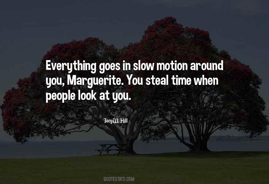 Quotes About Slow Motion #892191