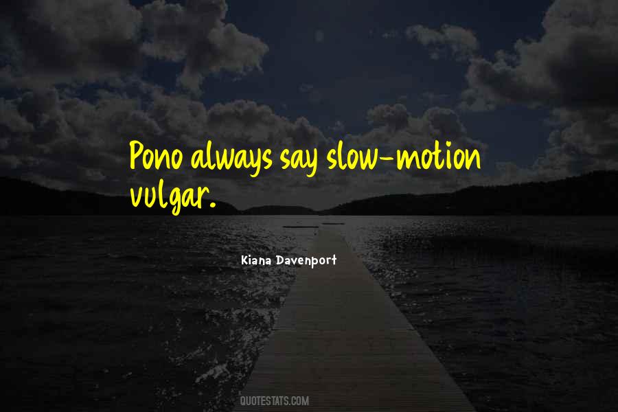 Quotes About Slow Motion #944068