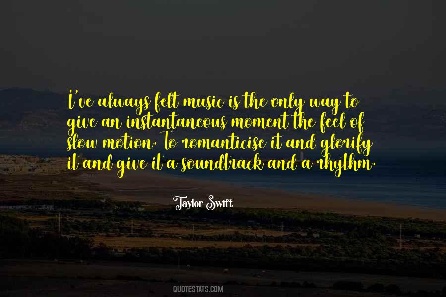 Quotes About Slow Motion #972120