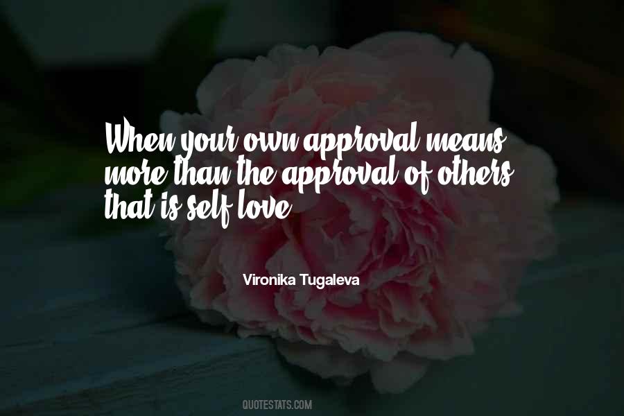 Quotes About Self Approval #1554386