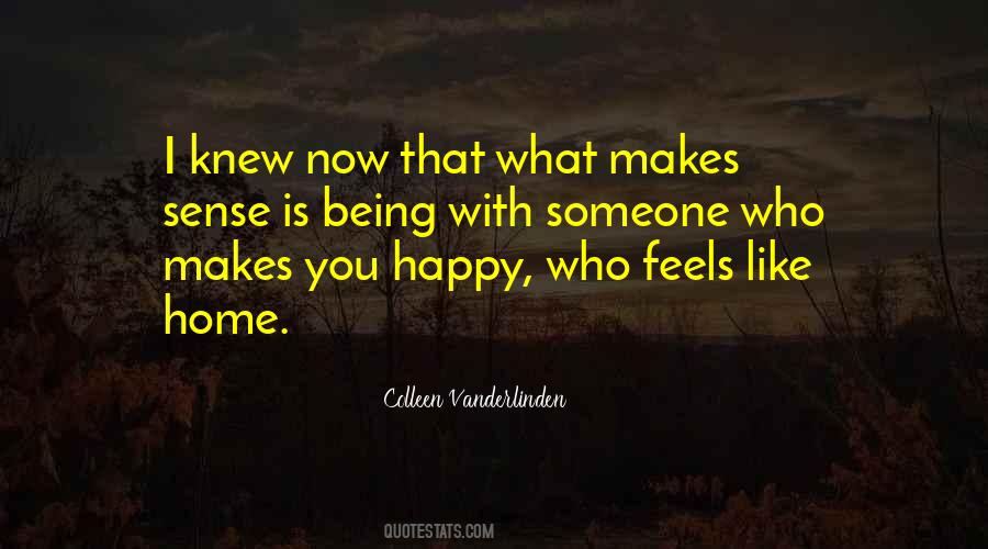 Quotes About Being With Someone Who Makes You Happy #991786