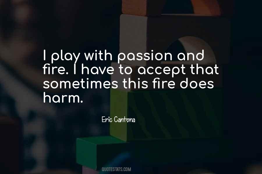 Quotes About Fire And Passion #1478606