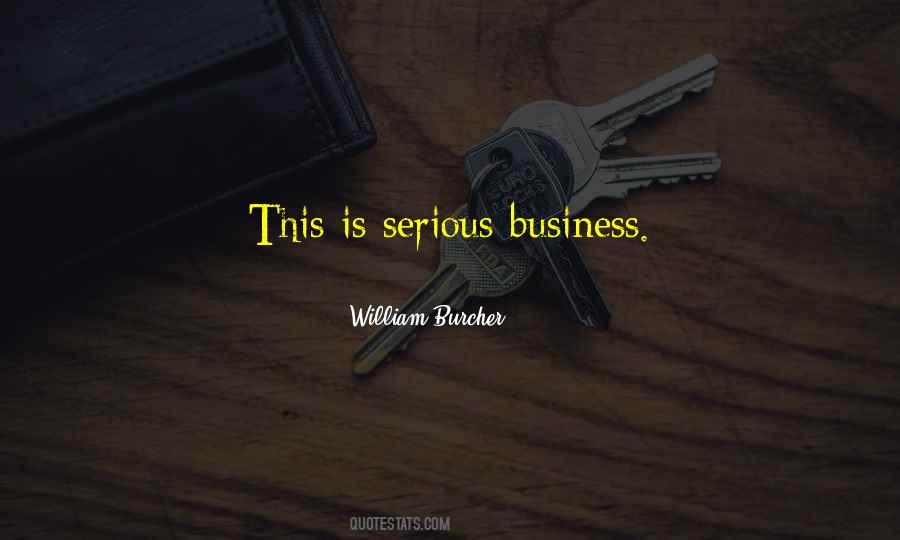 Quotes About Serious Business #1810718