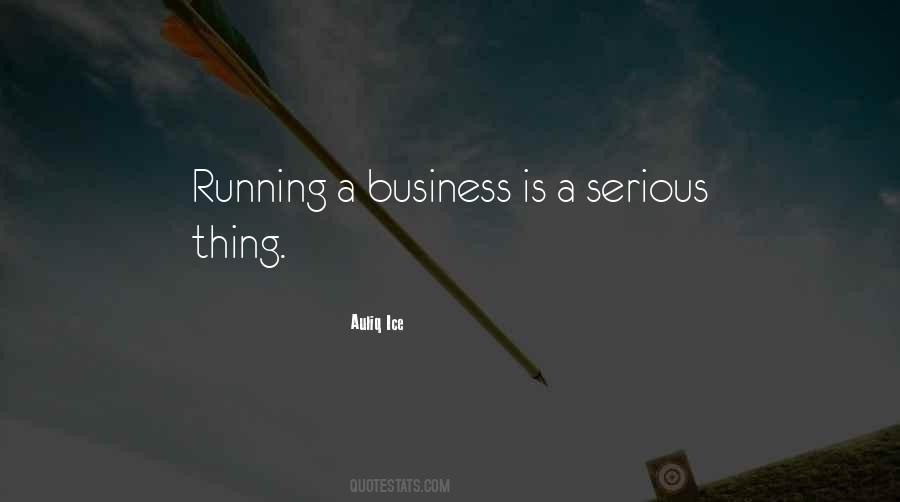 Quotes About Serious Business #74597