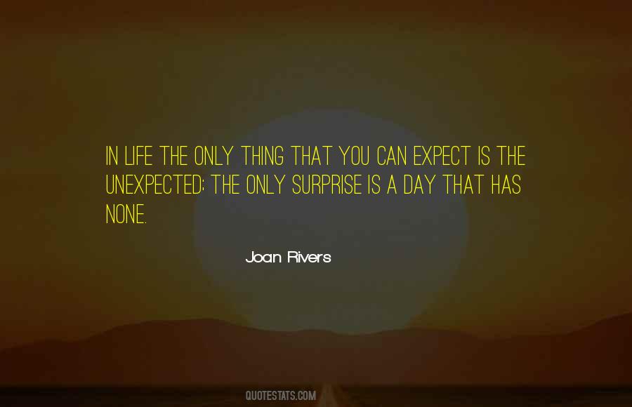 Quotes About Unexpected Life #75036