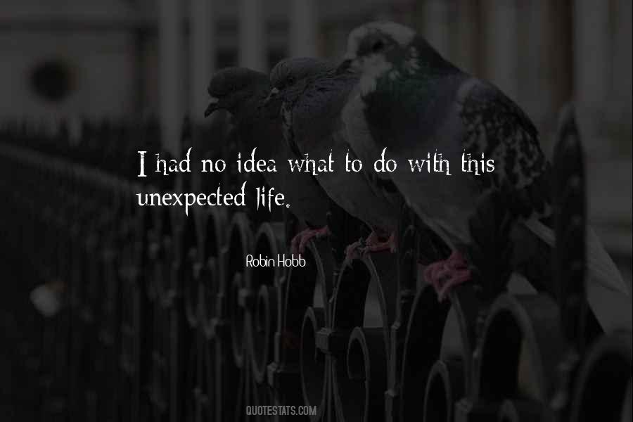 Quotes About Unexpected Life #786223
