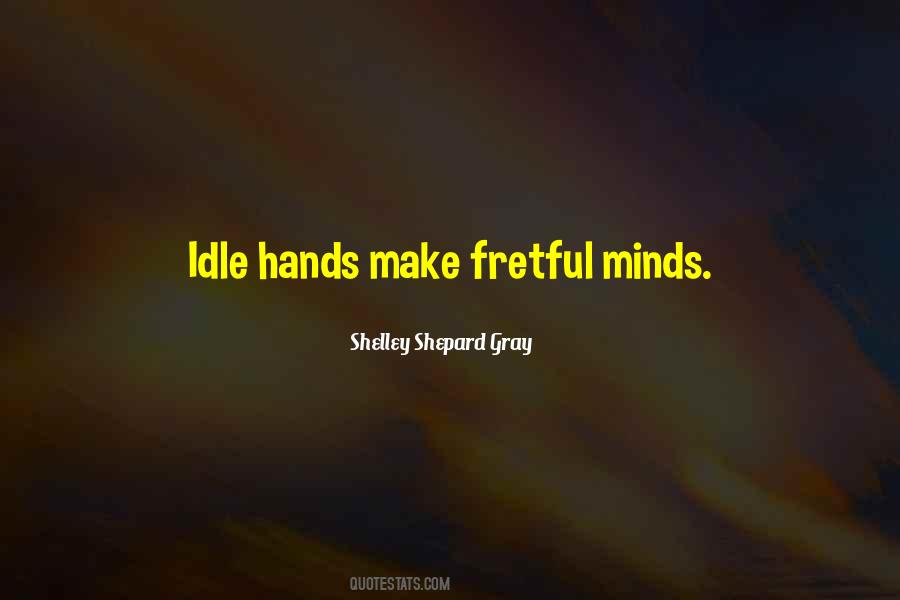 Quotes About Idle Minds #876246