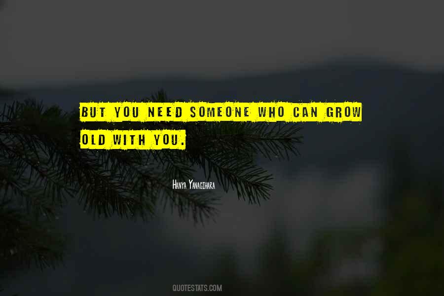 Quotes About Grow Old With Someone #1140081