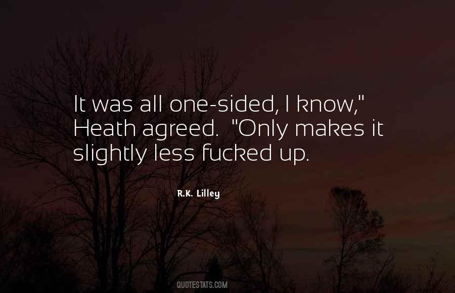 Quotes About One Sided #1086078