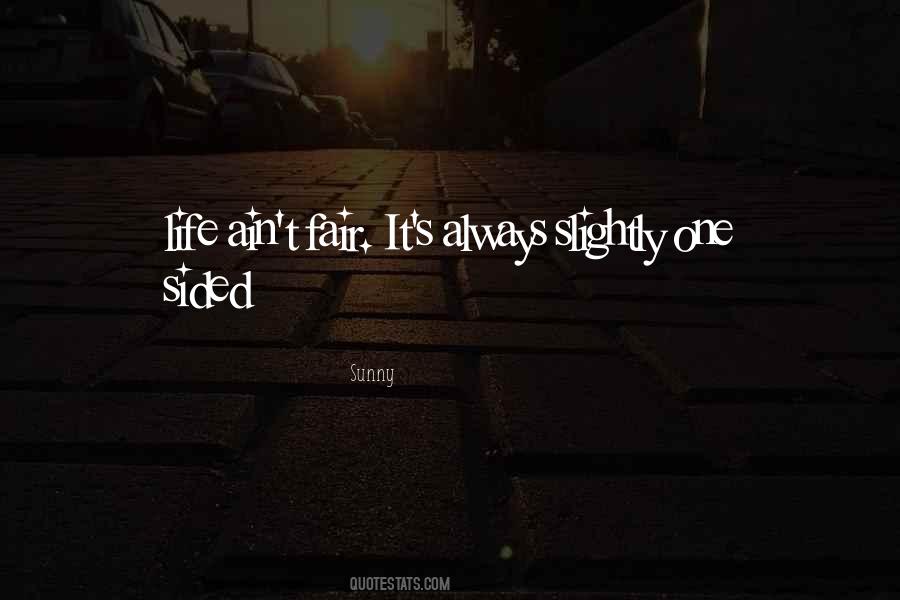 Quotes About One Sided #258224