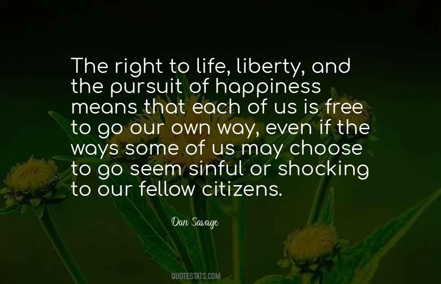 Quotes About Life Liberty And The Pursuit Of Happiness #1429217