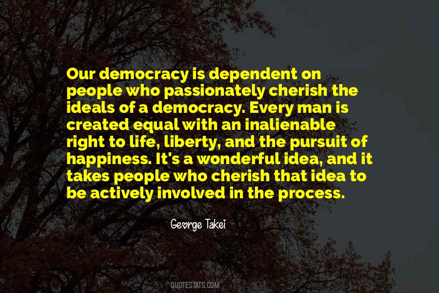 Quotes About Life Liberty And The Pursuit Of Happiness #1630124