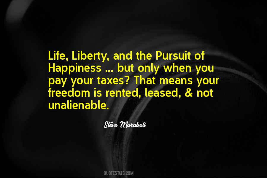 Quotes About Life Liberty And The Pursuit Of Happiness #35640