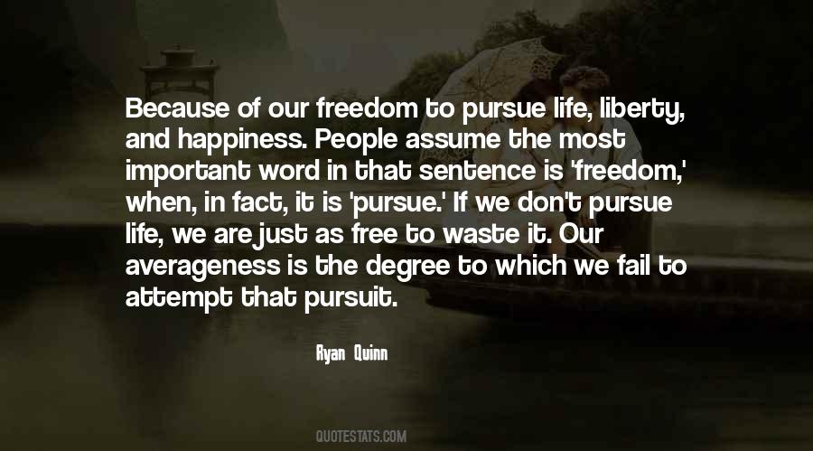 Quotes About Life Liberty And The Pursuit Of Happiness #389141