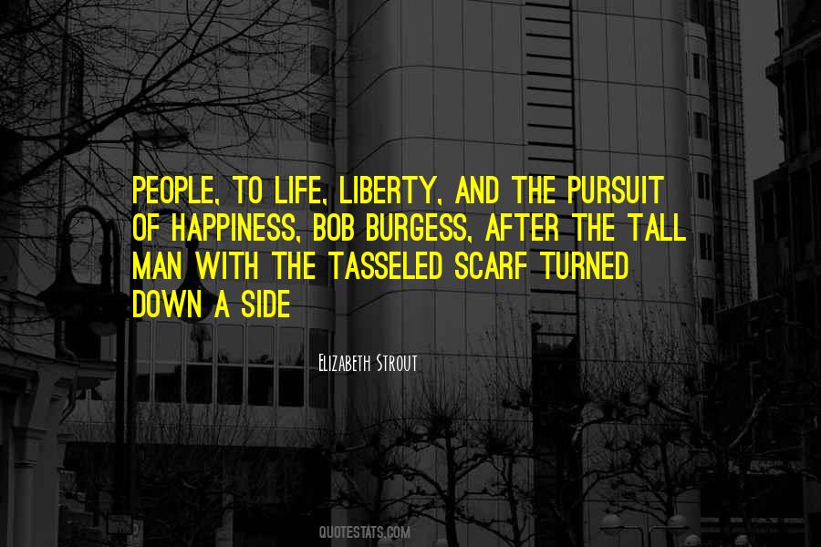 Quotes About Life Liberty And The Pursuit Of Happiness #635244