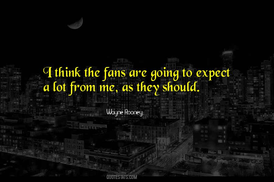 Expect From Me Quotes #1469438