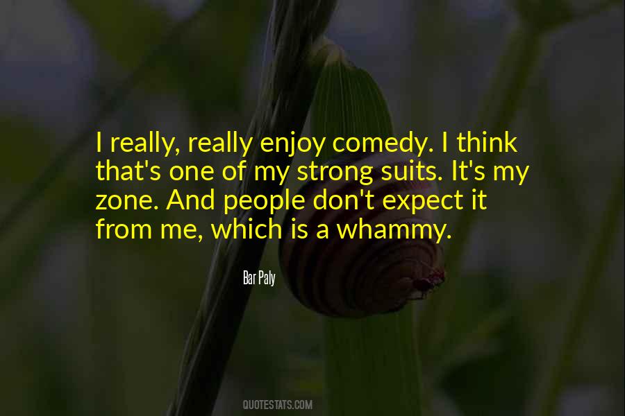 Expect From Me Quotes #743186