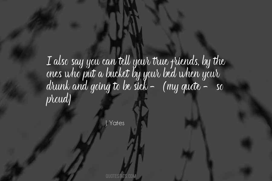 Quotes About Friends To Put #1433611