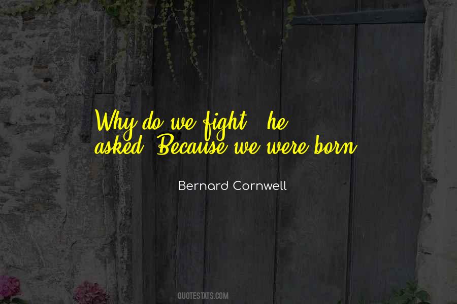 Why We Fight Quotes #1824883