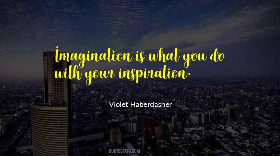 Quotes About Imagination #1868181