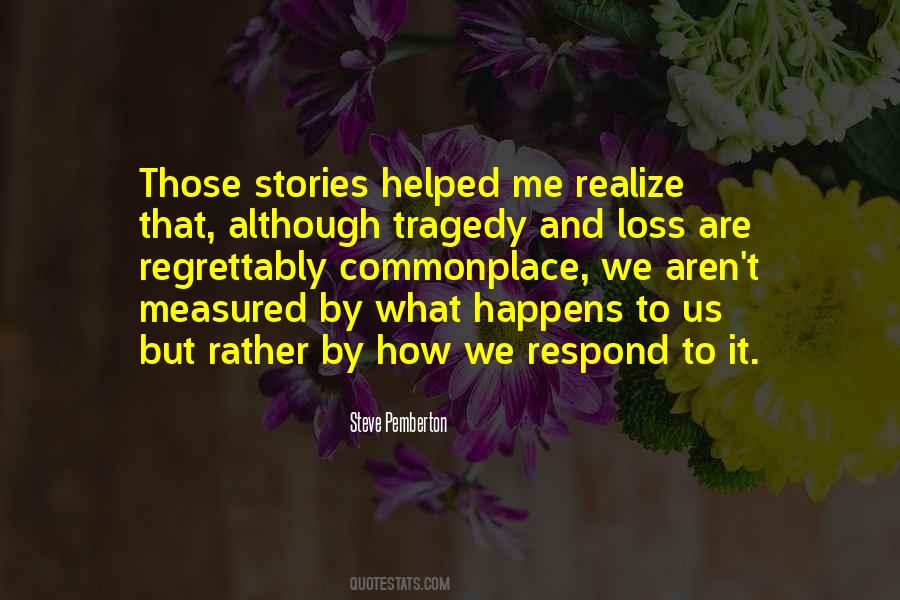 Quotes About Tragedy And Loss #52808