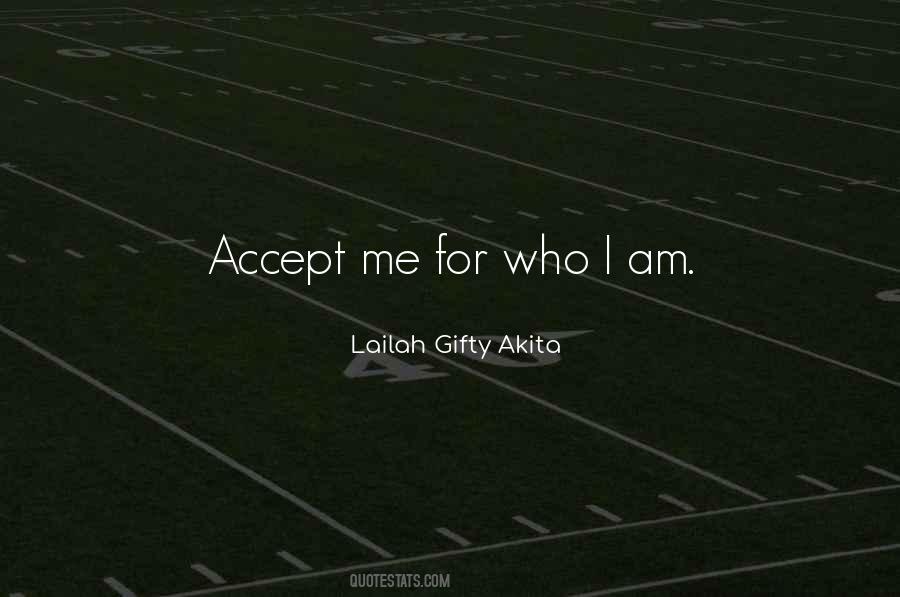 Quotes About Accept Me For Who I Am #609493