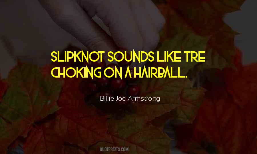 Quotes About Hairballs #444457