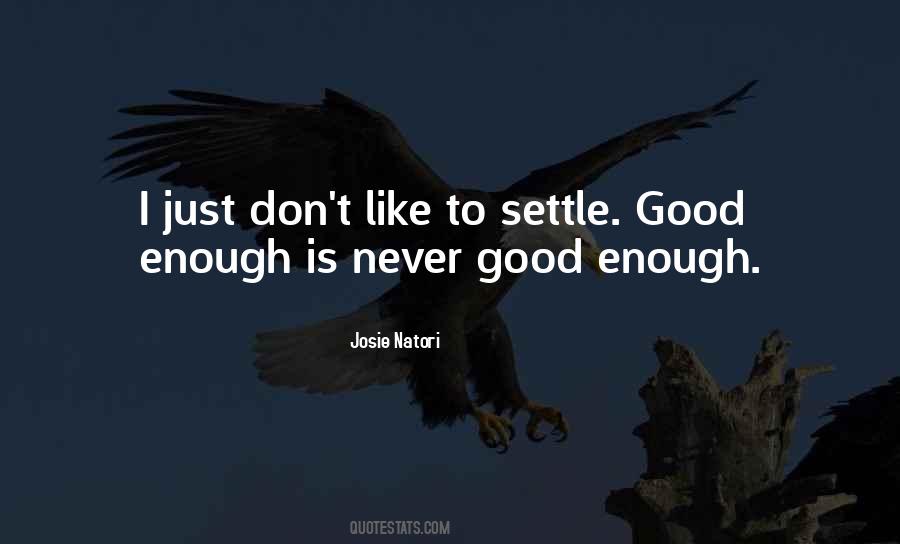 Quotes About Never Settling #274823