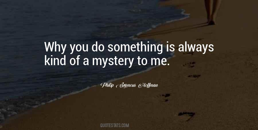 Quotes About Why You Do Something #1413890