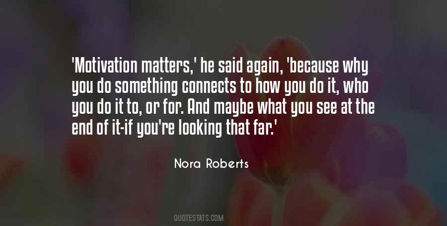 Quotes About Why You Do Something #1693518