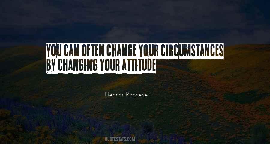Quotes About Changing Your Attitude #1619317