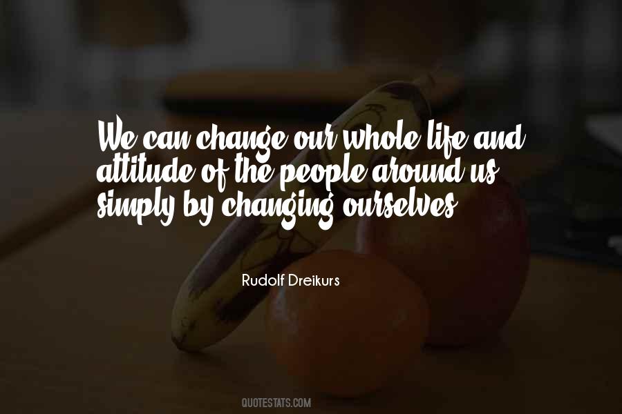 Quotes About Changing Your Attitude #57715