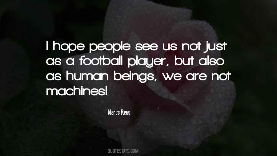 We Are Human Beings Quotes #16797