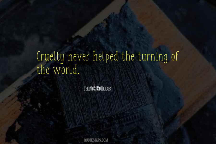 Quotes About World Cruelty #1296874