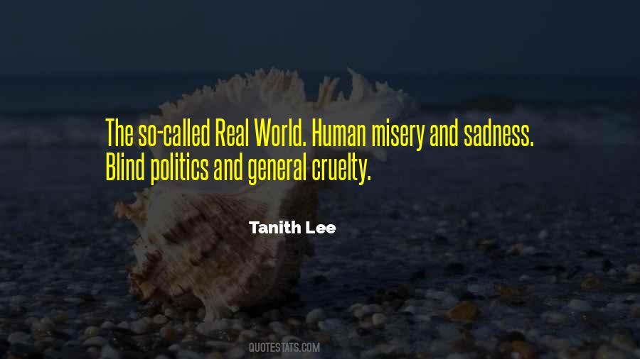 Quotes About World Cruelty #246542