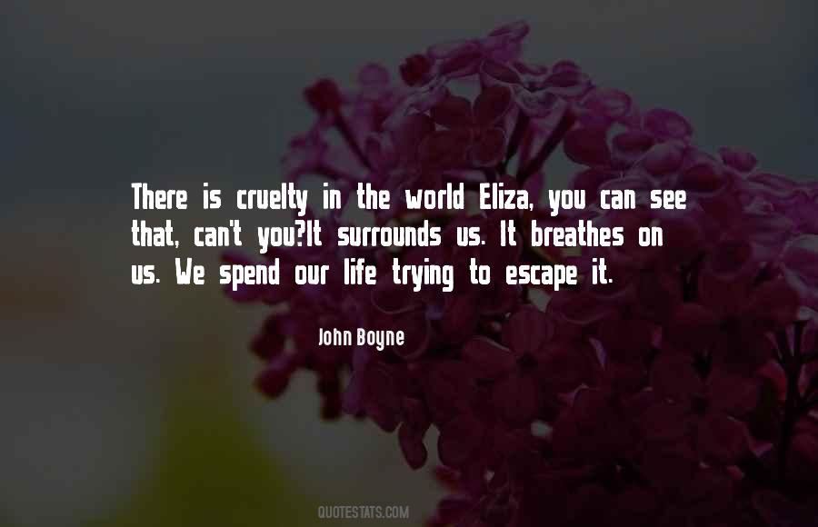 Quotes About World Cruelty #87629