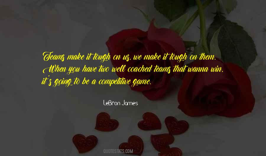 Tough Games Quotes #204665