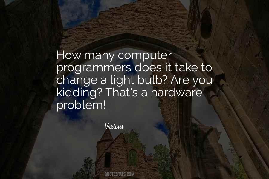 Quotes About Computer Programmers #1526824