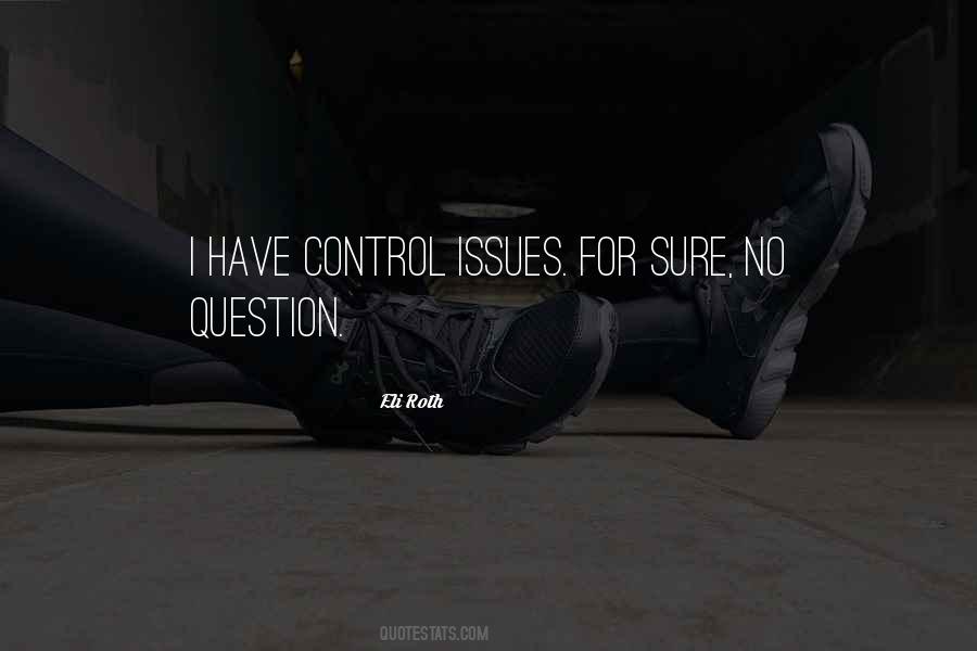 Quotes About Control Issues #1822352