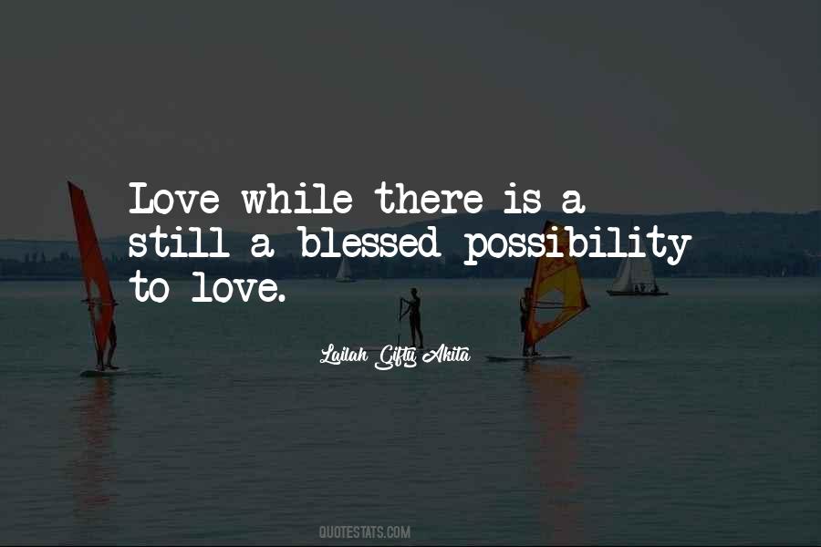 Love Possibility Quotes #921571