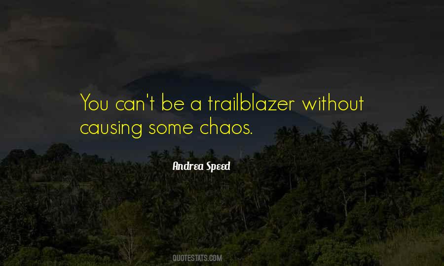 Quotes About Causing Chaos #292975